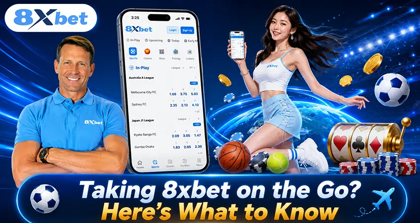 Taking 8xbet on the Go Here Is What to Know