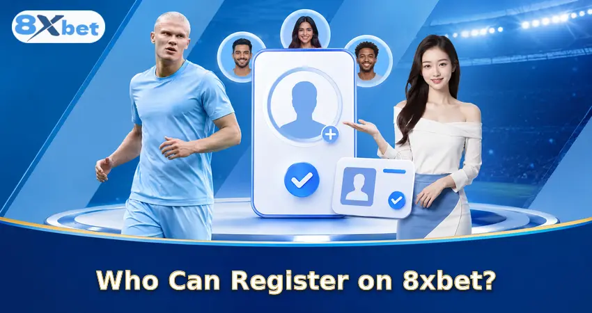 Who Can Register on 8xbet
